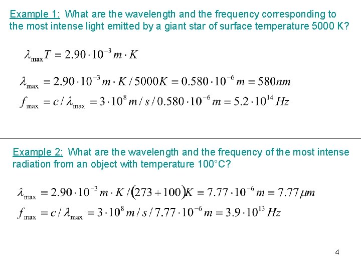 Example 1: What are the wavelength and the frequency corresponding to the most intense
