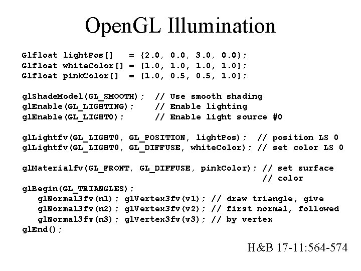 Open. GL Illumination Glfloat light. Pos[] = {2. 0, 0. 0, 3. 0, 0.