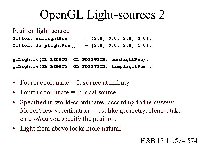 Open. GL Light-sources 2 Position light-source: Glfloat sunlight. Pos[] Glfloat lamplight. Pos[] = {2.