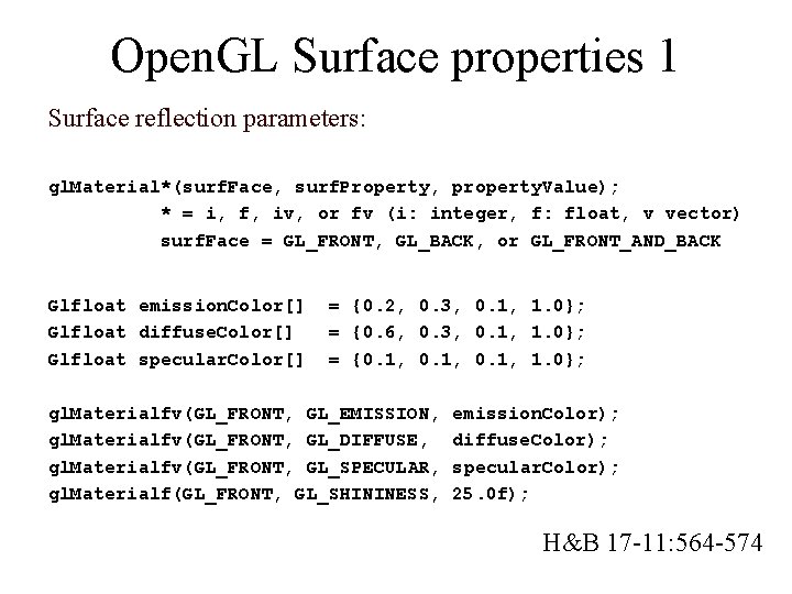 Open. GL Surface properties 1 Surface reflection parameters: gl. Material*(surf. Face, surf. Property, property.