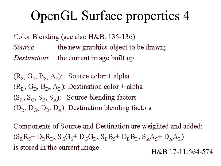 Open. GL Surface properties 4 Color Blending (see also H&B: 135 -136): Source: the