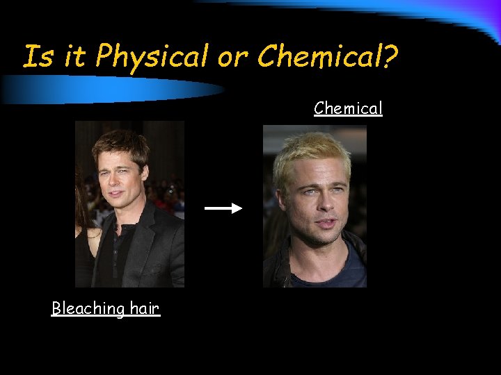 Is it Physical or Chemical? Chemical Bleaching hair 