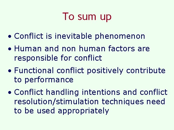 To sum up • Conflict is inevitable phenomenon • Human and non human factors To sum up • Conflict is inevitable phenomenon • Human and non human factors