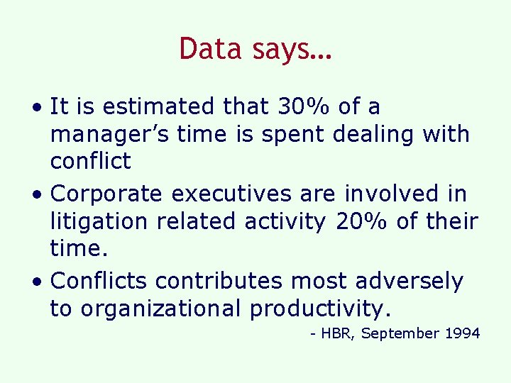 Data says… • It is estimated that 30% of a manager’s time is spent Data says… • It is estimated that 30% of a manager’s time is spent