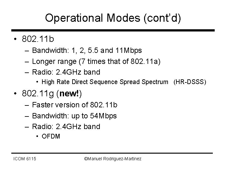 Operational Modes (cont’d) • 802. 11 b – Bandwidth: 1, 2, 5. 5 and