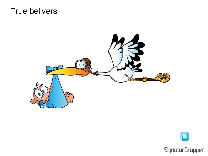 True belivers True belivers