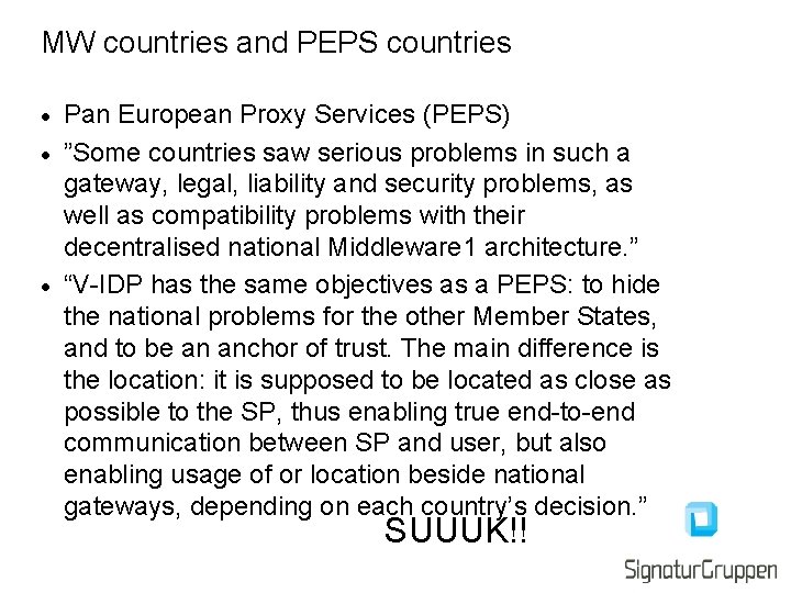 MW countries and PEPS countries • • • Pan European Proxy Services (PEPS) ”Some MW countries and PEPS countries • • • Pan European Proxy Services (PEPS) ”Some
