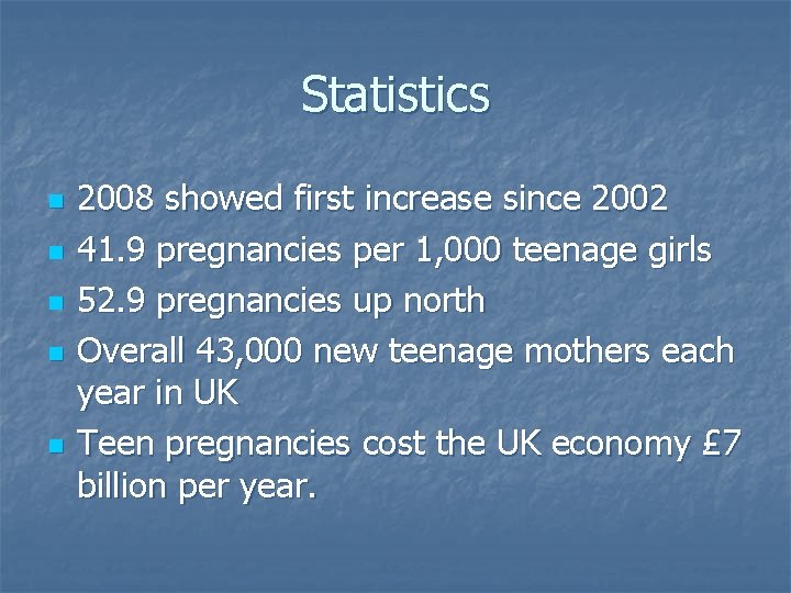 Statistics n n n 2008 showed first increase since 2002 41. 9 pregnancies per