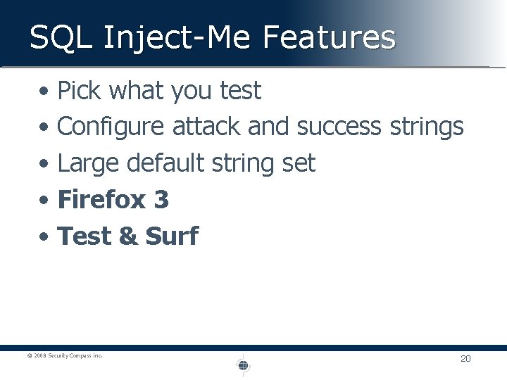 SQL Inject-Me Features • Pick what you test • Configure attack and success strings