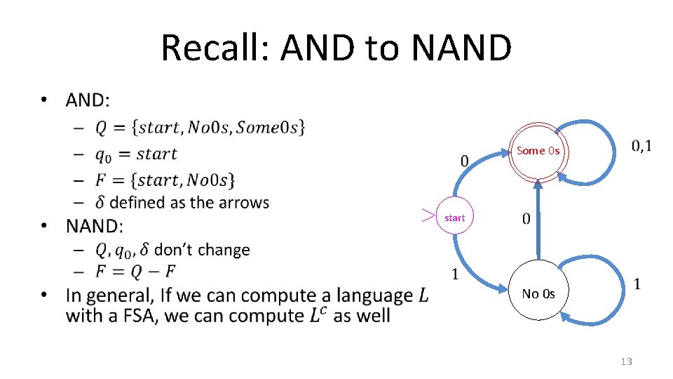 Recall: AND to NAND • start Some 0 s No 0 s 13 