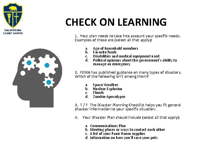 CHECK ON LEARNING 1. Your plan needs to take into account your specific needs.