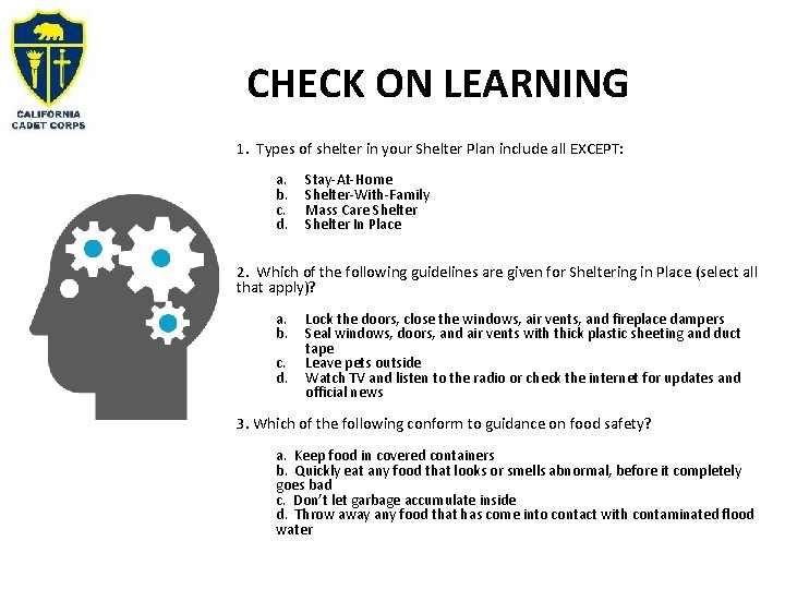 CHECK ON LEARNING 1. Types of shelter in your Shelter Plan include all EXCEPT: