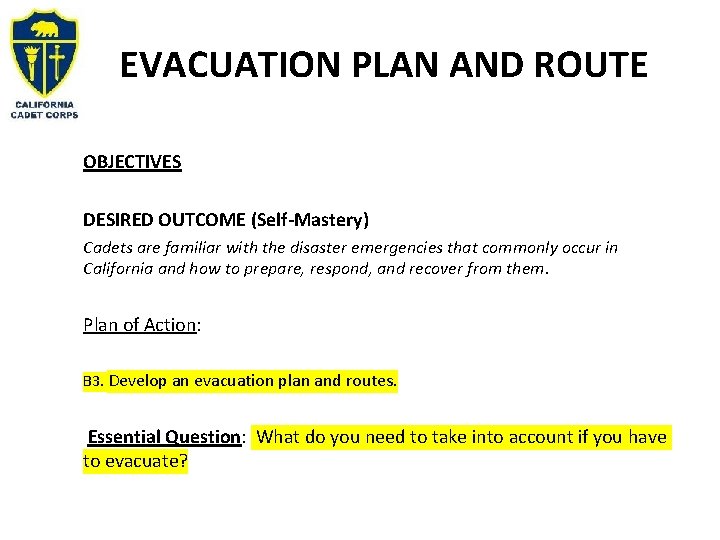 EVACUATION PLAN AND ROUTE OBJECTIVES DESIRED OUTCOME (Self-Mastery) Cadets are familiar with the disaster