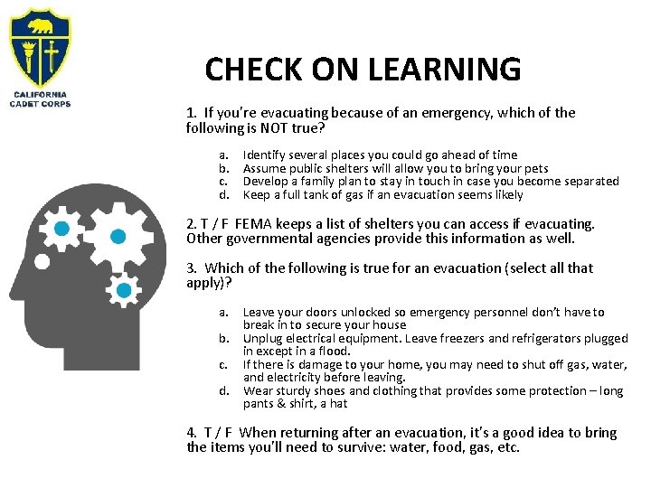 CHECK ON LEARNING 1. If you’re evacuating because of an emergency, which of the