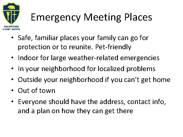 Emergency Meeting Places • Safe, familiar places your family can go for protection or