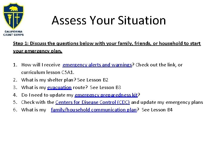 Assess Your Situation Step 1: Discuss the questions below with your family, friends, or