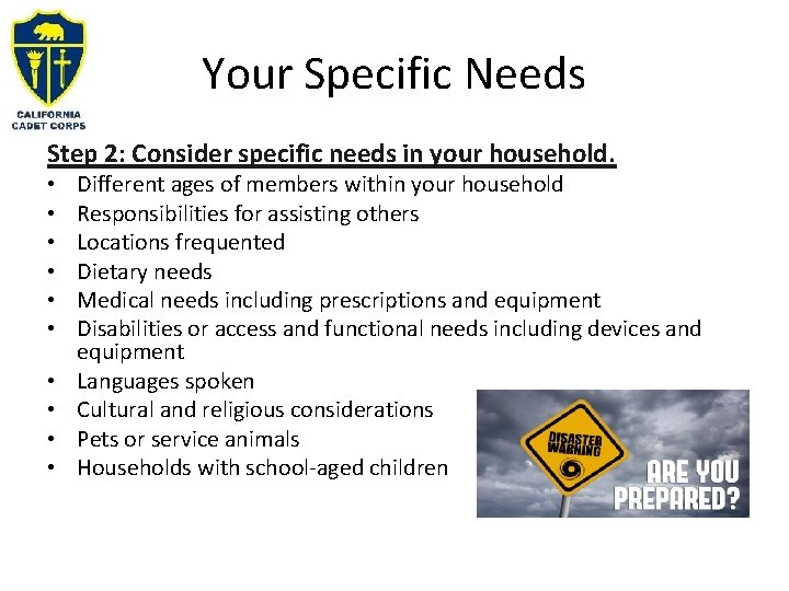 Your Specific Needs Step 2: Consider specific needs in your household. • • •