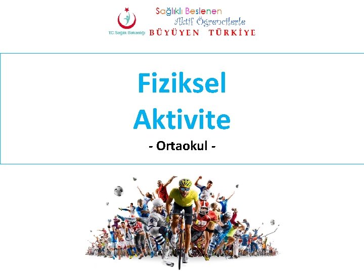 Fiziksel Aktivite - Ortaokul - 