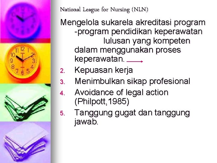 National League for Nursing (NLN) Mengelola sukarela akreditasi program -program pendidikan keperawatan lulusan yang