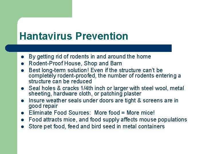 Hantavirus Prevention l l l l By getting rid of rodents in and around