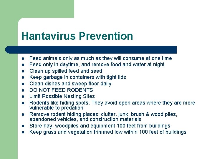 Hantavirus Prevention l l l Feed animals only as much as they will consume