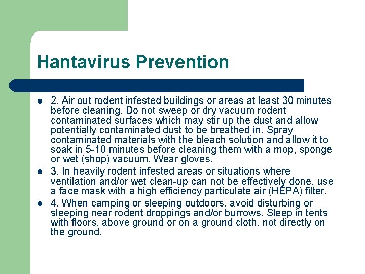 Hantavirus Prevention l l l 2. Air out rodent infested buildings or areas at