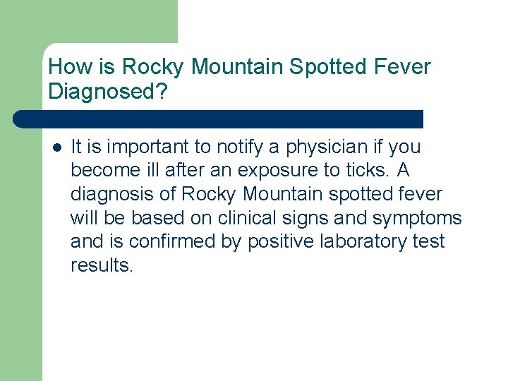 How is Rocky Mountain Spotted Fever Diagnosed? l It is important to notify a