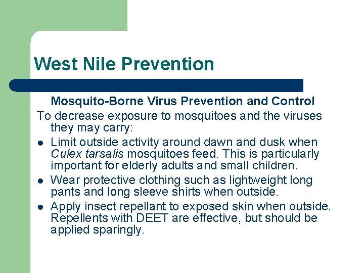 West Nile Prevention Mosquito-Borne Virus Prevention and Control To decrease exposure to mosquitoes and