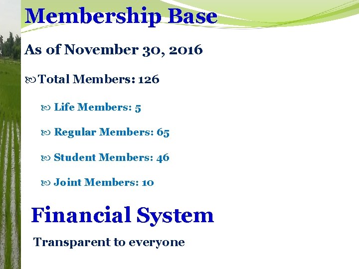 Membership Base As of November 30, 2016 Total Members: 126 Life Members: 5 Regular