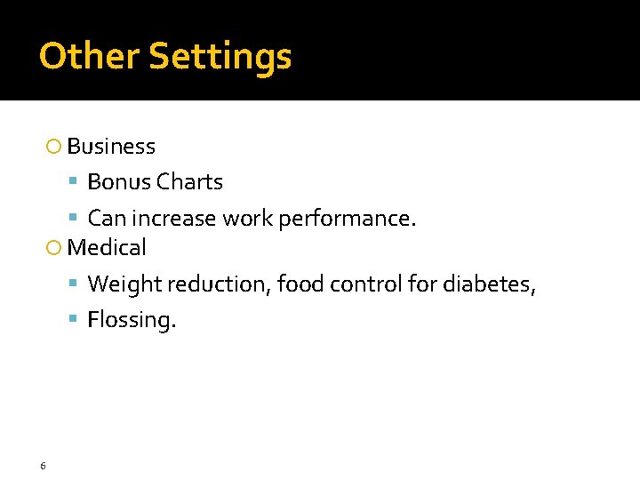Other Settings Business Bonus Charts Can increase work performance. Medical Weight reduction, food control