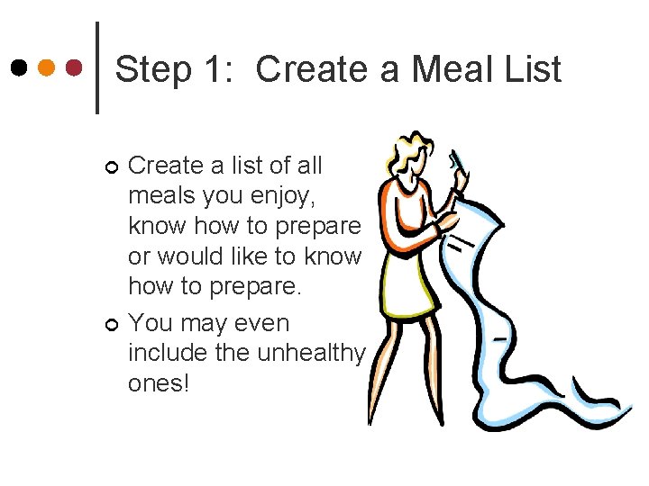 Step 1: Create a Meal List ¢ ¢ Create a list of all meals