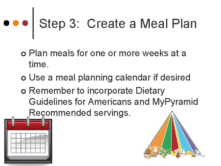 Step 3: Create a Meal Plan meals for one or more weeks at a