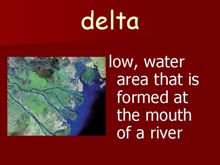 delta low, water area that is formed at the mouth of a river 