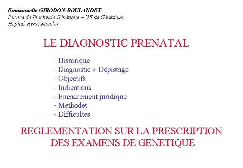 Emmanuelle GIRODON-BOULANDET Service de Biochimie Génétique – UF de Génétique Hôpital Henri Mondor LE