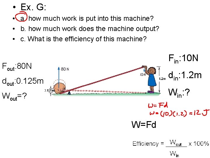  • Ex. G: • a. how much work is put into this machine?