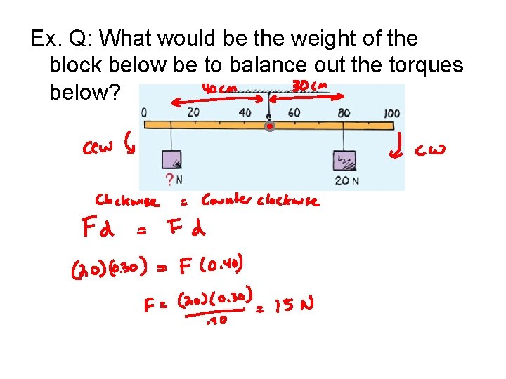 Ex. Q: What would be the weight of the block below be to balance