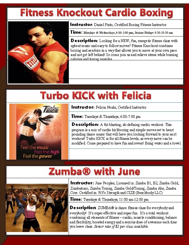 Fitness Knockout Cardio Boxing Instructor: Daniel Pinto, Certified Boxing Fitness Instructor Time: Mondays &