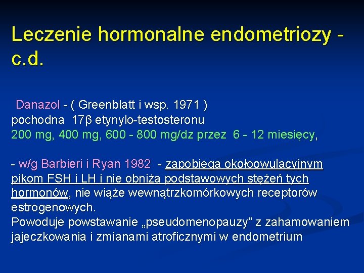 Leczenie hormonalne endometriozy c. d. Danazol - ( Greenblatt i wsp. 1971 ) pochodna