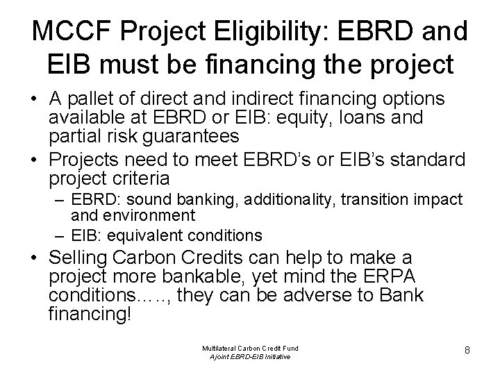 MCCF Project Eligibility: EBRD and EIB must be financing the project • A pallet