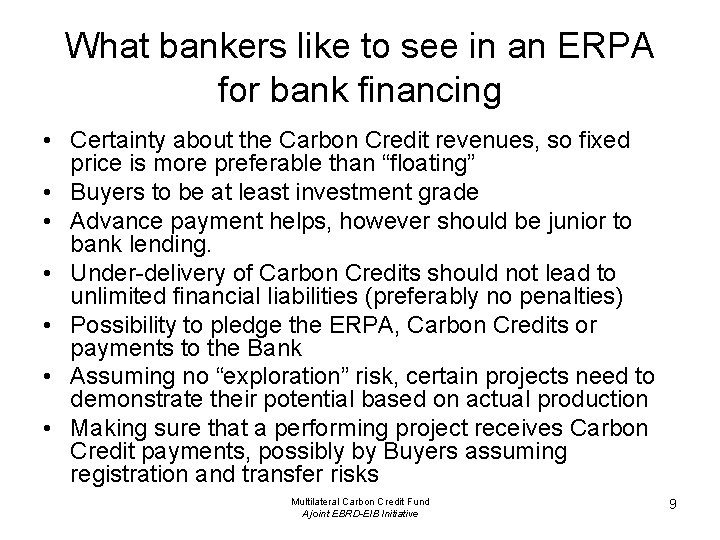 What bankers like to see in an ERPA for bank financing • Certainty about