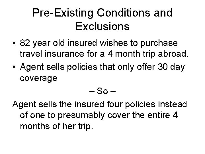 Pre-Existing Conditions and Exclusions • 82 year old insured wishes to purchase travel insurance