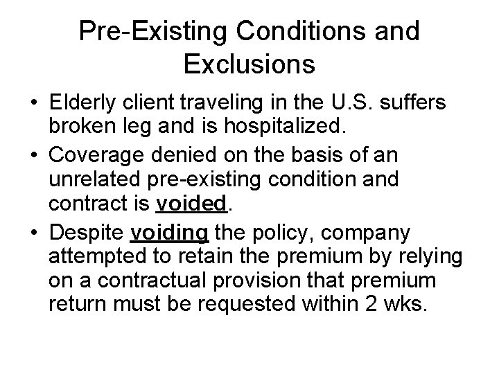 Pre-Existing Conditions and Exclusions • Elderly client traveling in the U. S. suffers broken