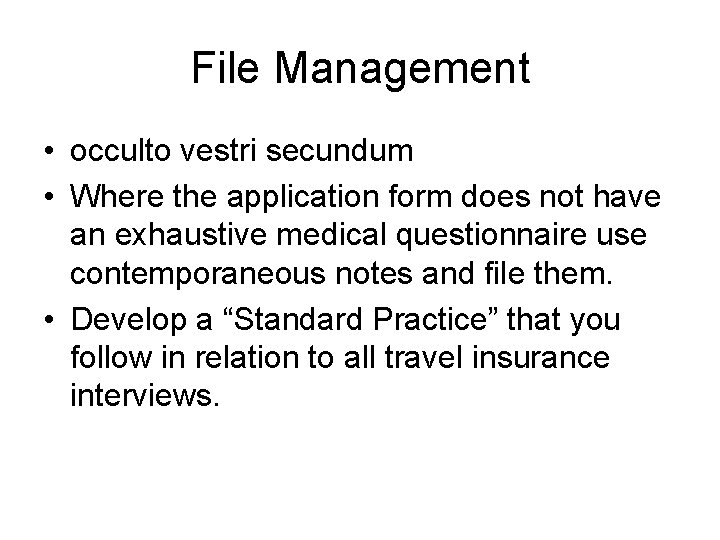File Management • occulto vestri secundum • Where the application form does not have