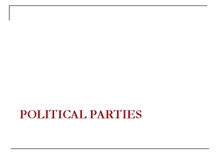 POLITICAL PARTIES 