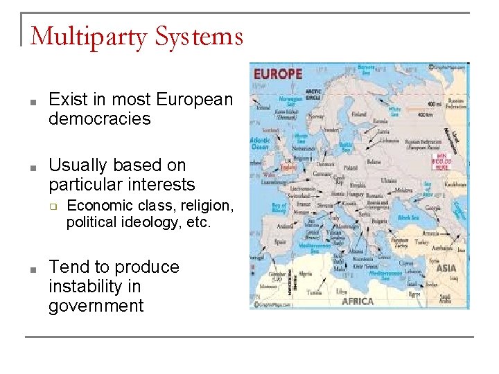 Multiparty Systems ■ Exist in most European democracies ■ Usually based on particular interests