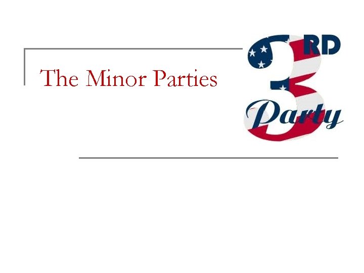 The Minor Parties 
