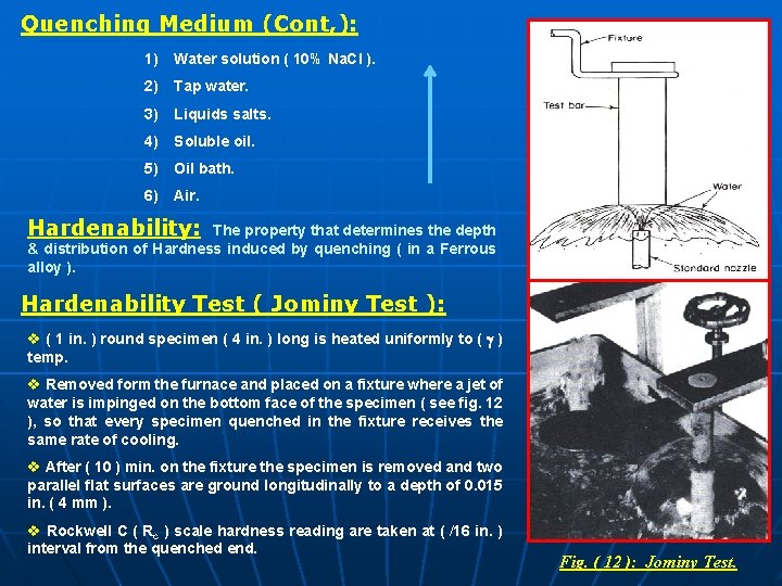 Quenching Medium (Cont, ): 1) Water solution ( 10% Na. Cl ). 2) Tap Quenching Medium (Cont, ): 1) Water solution ( 10% Na. Cl ). 2) Tap