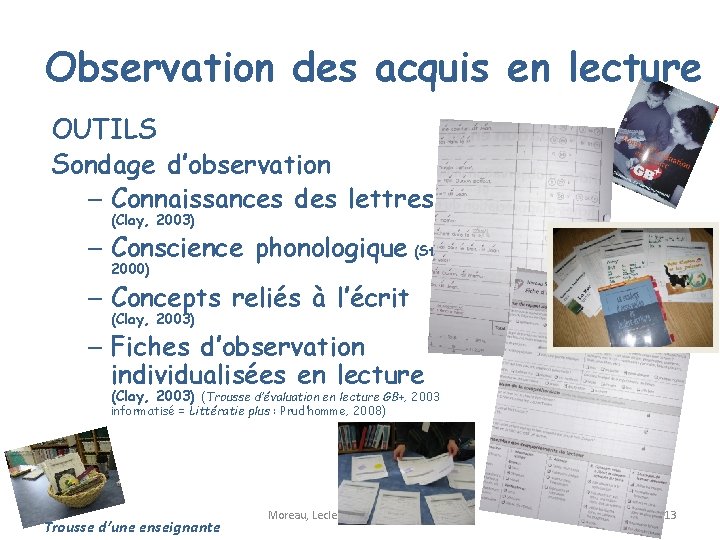 Observation des acquis en lecture OUTILS Sondage d’observation – Connaissances des lettres (Clay, 2003)