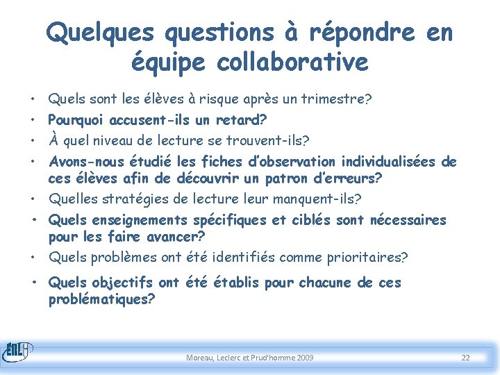 Quelquestions à répondre en équipe collaborative • • Quels sont les élèves à risque