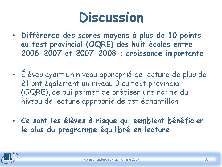 Discussion • Différence des scores moyens à plus de 10 points au test provincial